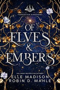 Of Elves and Embers by Elle Madison, Robin D. Mahle