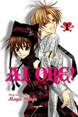 Ai Ore! Love Me! Vol. 1 by Mayu Shinjō