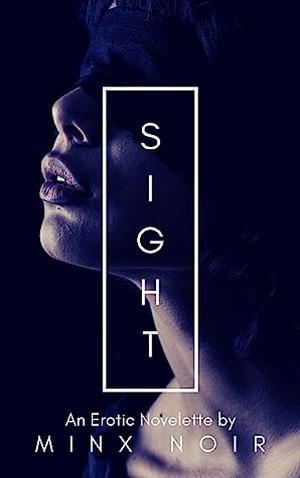 Sight by Minx Noir