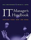 IT Manager's Handbook: Getting Your New Job Done by Bill Holtsnider, Brian D. Jaffe