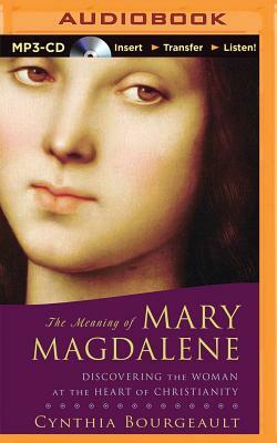 The Meaning of Mary Magdalene by Cynthia Bourgeault