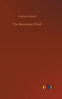 The Buccaneer Chief by Gustave Aimard