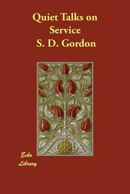 Quiet Talks on Service by S. D. Gordon