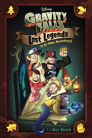 NEW-Gravity Falls: Lost Legends: 4 All-New Adventures! by Alex Hirsch, Alex Hirsch