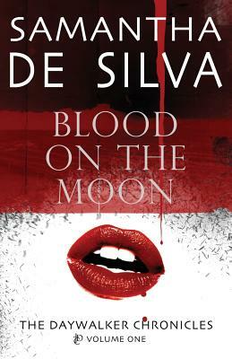 Blood On The Moon by Samantha De Silva