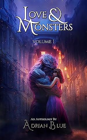 Love & Monsters Vol 1 by Adrian Blue