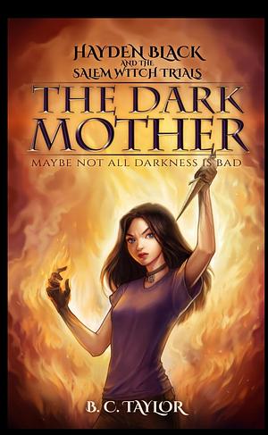 The Dark Mother  by B.C. Taylor