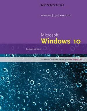 New Perspectives Microsoft Windows 10: Comprehensive, Loose-Leaf Version by Lisa Ruffolo