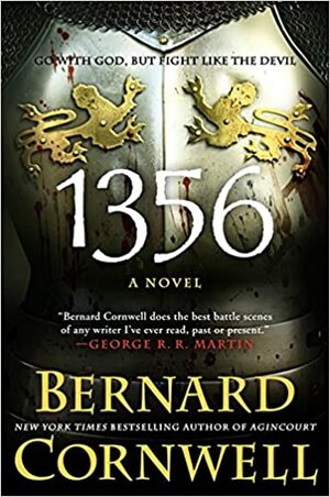1356: Go with God, but Fight Like the Devil by Bernard Cornwell