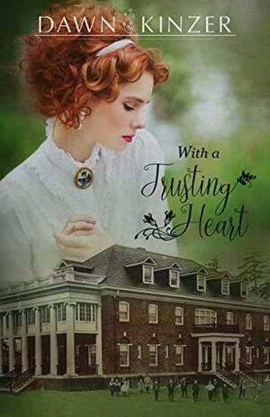With a Trusting Heart by Dawn Kinzer
