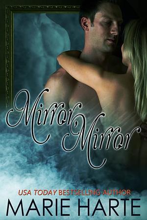 Mirror, Mirror by Marie Harte