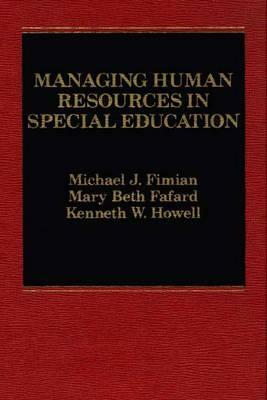 Managing Human Resources in Special Education by Michael Fimian, Kenneth Howell