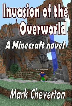 Invasion of the Overworld:A Minecraft Novel by Mark Cheverton