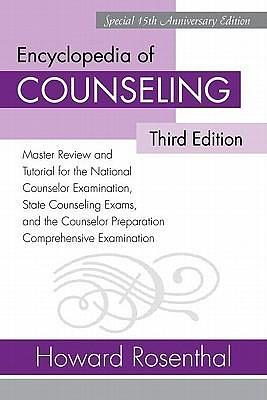 Encyclopedia of Counseling, Enhanced Third Edition with Online Review Module: Master Review and Tutorial for the National Counselor Examination, State ... Preparation Comprehensive Examination by Howard Rosenthal, Howard Rosenthal