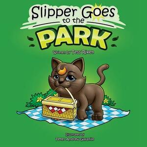 Slipper Goes to the Park by Tess Rixen