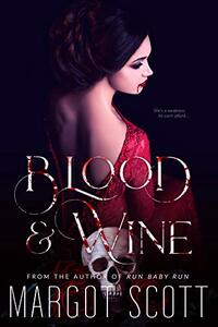 Blood and Wine by Margot Scott