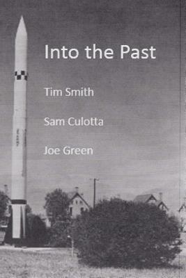 Into the Past by Tim Smith, Sam Culotta, Joe Green