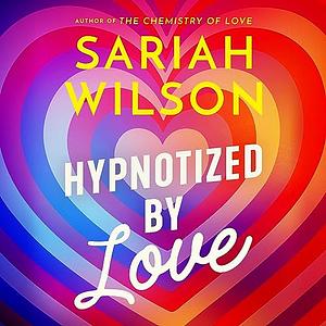 Hypnotized by Love by Sariah Wilson