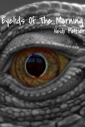 Eyelids of the Morning by Heidi Peltier