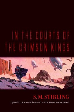 In the Courts of the Crimson Kings by S.M. Stirling