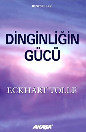 Dinginliğin Gücü by Eckhart Tolle