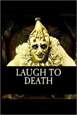 Laugh to Death by Charie D. Lamarr