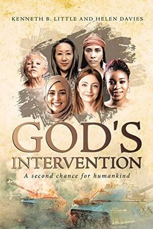 God's Intervention: A Second Chance for Humanity by Helen Davies, Kenneth B. Little