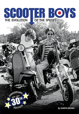 Scooter Boys: The Evolution of the Species by Gareth Brown