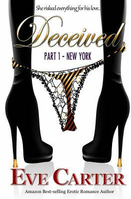 Deceived - Part 1 New York by Eve Carter