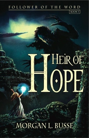 Heir of Hope by Morgan L. Busse