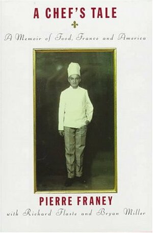 A Chef's Tale: A Memoir of Food, France and America by Pierre Franey