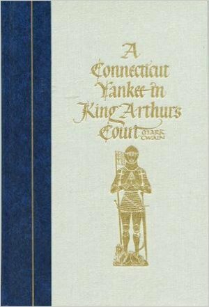 A Connecticut Yankee in King Arthur's Court by Mark Twain