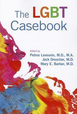The LGBT Casebook by Mary Barber, Jack Drescher, Petros Levounis