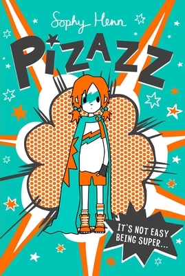 Pizazz, Volume 1 by Sophy Henn