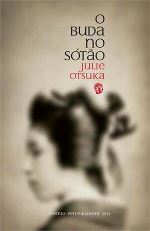 O Buda no Sótão by Julie Otsuka