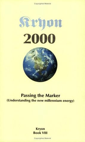 Passing the Marker 2000: Understanding the New Millennium Energy (Kryon, #8) by Lee Carroll