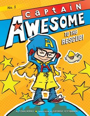Captain Awesome to the Rescue!: #1 by Stan Kirby