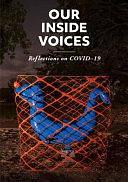 Our Inside Voices: Reflections on COVID-19 by Edwina Shaw, Caroline Gardam, Nathan Shepherdson, Matthew Wengert, Louise Martin-Chew