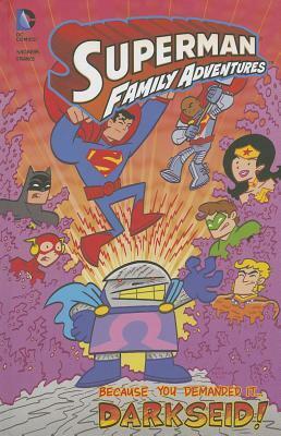 Superman Family Adventures: Because You Demanded It... Darkseid! by Franco, Art Baltazar