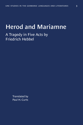 Herod and Mariamne: A Tragedy in Five Acts by Friedrich Hebbel by 