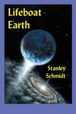 Lifeboat Earth by Stanley Schmidt