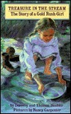 Treasure in the Stream: The Story of a Gold Rush Girl by Dorothy Hoobler, Thomas Hoobler