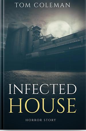 Infected House: Short Horror Story by Tom Coleman