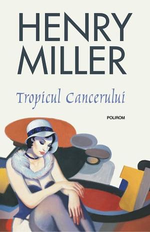 Tropicul Cancerului by Henry Miller