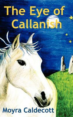 The Eye of Callanish by Moyra Caldecott