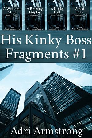 His Kinky Boss Fragments #1 by Adri Armstrong