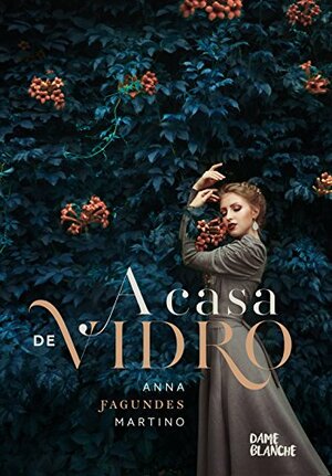 A Casa de Vidro by Anna Fagundes Martino