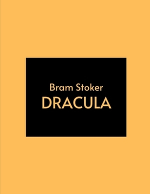 Dracula by Bram Stoker by Bram Stoker