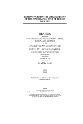 Hearing to review the implementation of the conservation title of the 2008 farm bill by Committee on Agriculture (house), United States Congress, United States House of Representatives