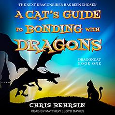 A Cat's Guide to Bonding with Dragons by Chris Behrsin